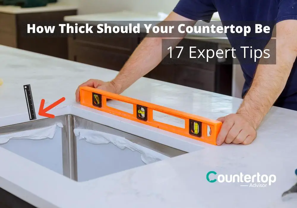 How Thick Should Your Countertops Be