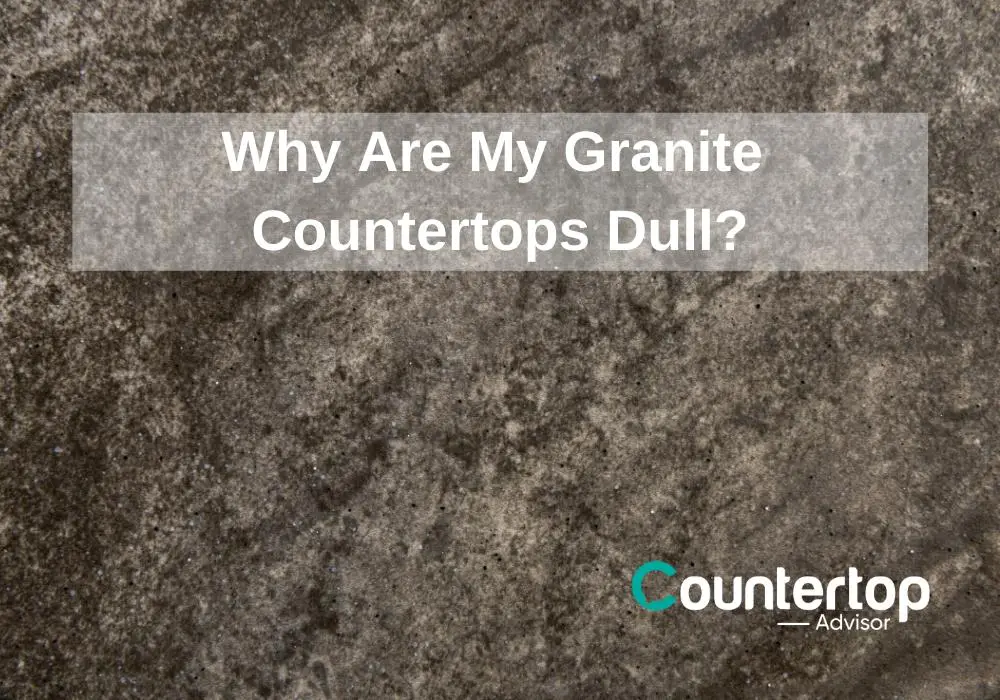 Dull Granite Countertops