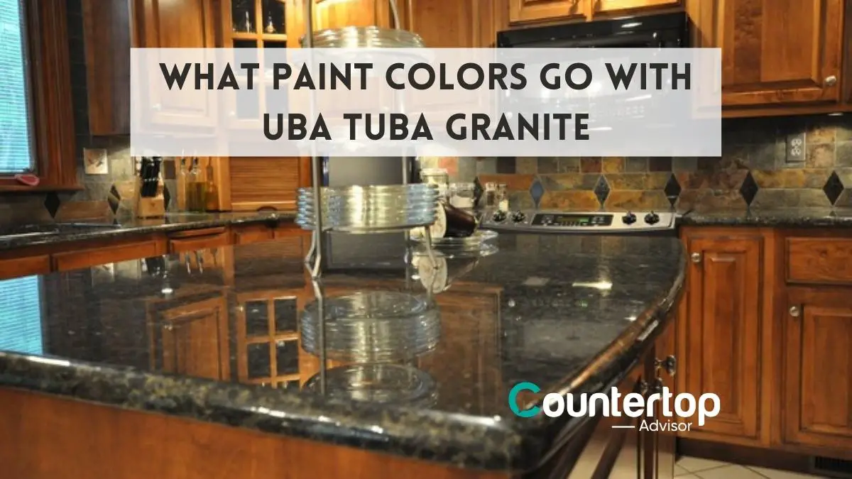 What Paint Colors Go With Uba Tuba Granite