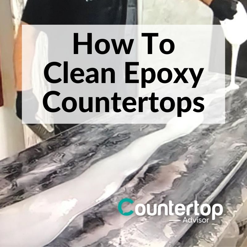 How To Clean Epoxy Countertops
