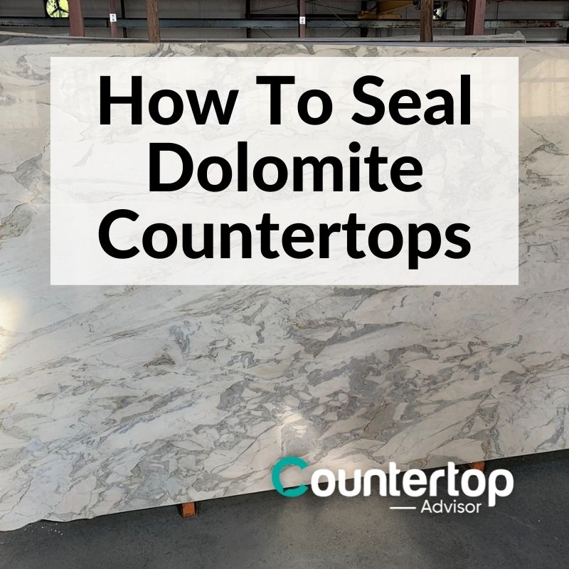 How To Seal Dolomite Countertops