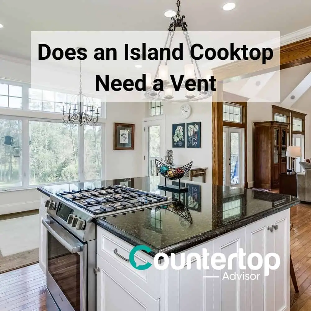 Does an Island Cooktop Need a Vent